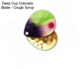 Deep Cup Colorado Blade - Cough Syrup