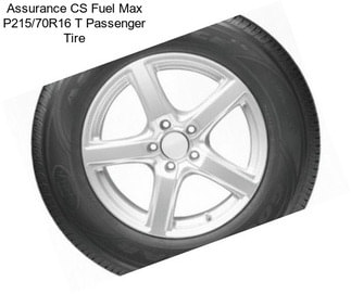 Assurance CS Fuel Max P215/70R16 T Passenger Tire