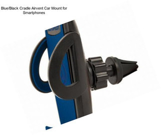 Blue/Black Cradle Airvent Car Mount for Smartphones