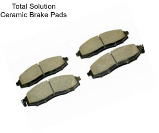 Total Solution Ceramic Brake Pads