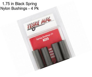 1.75 in Black Spring Nylon Bushings - 4 Pk