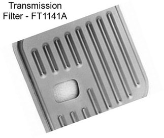 Transmission Filter - FT1141A