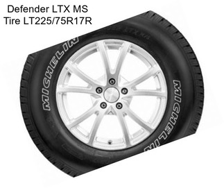 Defender LTX MS Tire LT225/75R17R