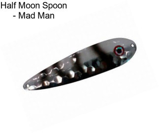 Half Moon Spoon - Mad Man