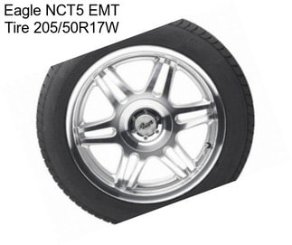 Eagle NCT5 EMT Tire 205/50R17W