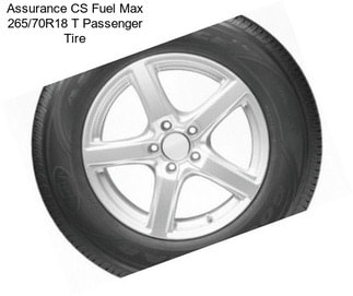 Assurance CS Fuel Max 265/70R18 T Passenger Tire