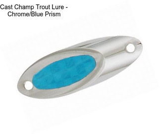 Cast Champ Trout Lure - Chrome/Blue Prism