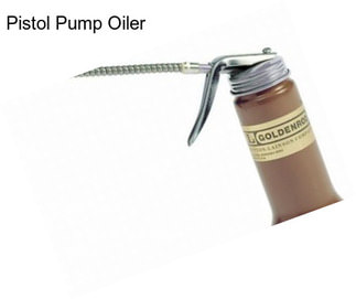 Pistol Pump Oiler