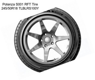 Potenza S001 RFT Tire 245/50R18 TLBLRS100Y