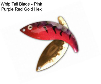 Whip Tail Blade - Pink Purple Red Gold Hex