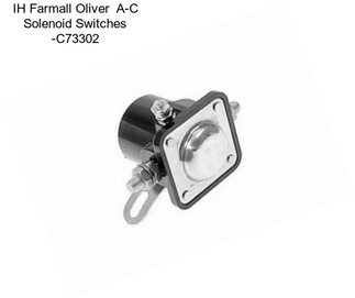 IH Farmall Oliver  A-C Solenoid Switches -C73302