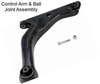 Control Arm & Ball Joint Assembly