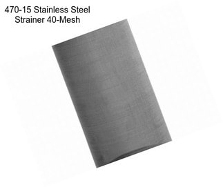 470-15 Stainless Steel Strainer 40-Mesh