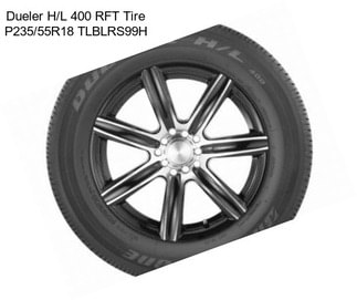 Dueler H/L 400 RFT Tire P235/55R18 TLBLRS99H