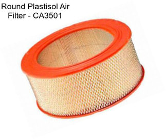 Round Plastisol Air Filter - CA3501