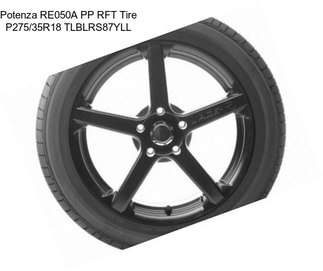 Potenza RE050A PP RFT Tire P275/35R18 TLBLRS87YLL