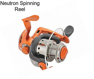 Neutron Spinning Reel