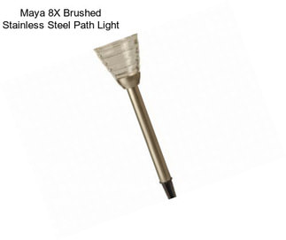 Maya 8X Brushed Stainless Steel Path Light