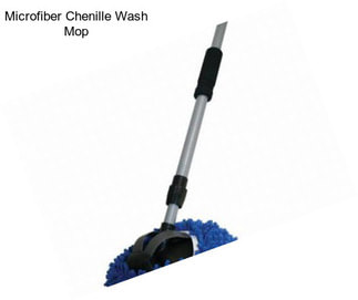 Microfiber Chenille Wash Mop