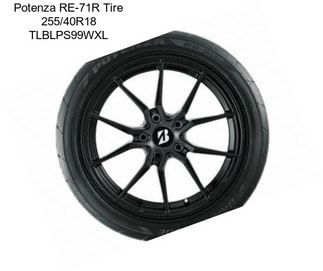 Potenza RE-71R Tire 255/40R18 TLBLPS99WXL