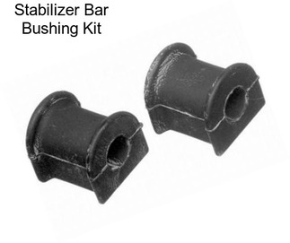 Stabilizer Bar Bushing Kit