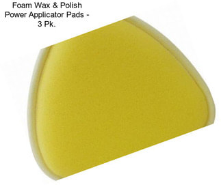Foam Wax & Polish Power Applicator Pads - 3 Pk.