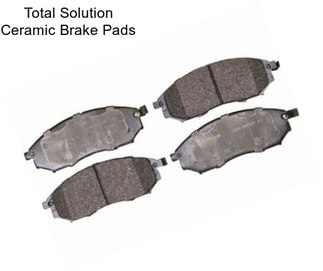 Total Solution Ceramic Brake Pads