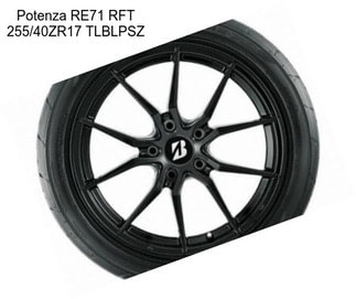 Potenza RE71 RFT 255/40ZR17 TLBLPSZ