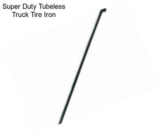 Super Duty Tubeless Truck Tire Iron