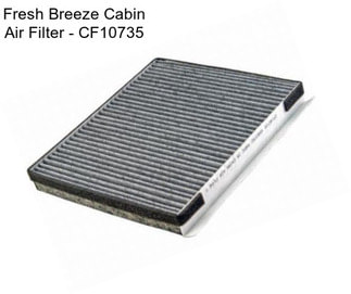 Fresh Breeze Cabin Air Filter - CF10735