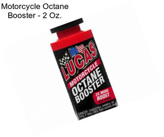 Motorcycle Octane Booster - 2 Oz.