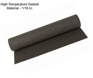 High-Temperature Gasket Material - 1/16 In.