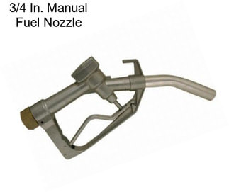 3/4 In. Manual Fuel Nozzle