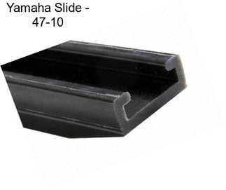 Yamaha Slide - 47-10