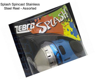 Splash Spincast Stainless Steel Reel - Assorted