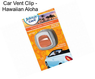 Car Vent Clip - Hawaiian Aloha