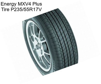 Energy MXV4 Plus Tire P235/55R17V