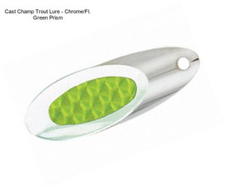 Cast Champ Trout Lure - Chrome/Fl. Green Prism