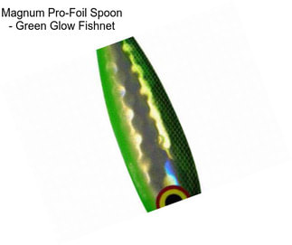 Magnum Pro-Foil Spoon - Green Glow Fishnet