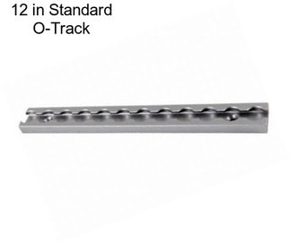 12 in Standard O-Track