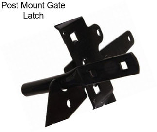 Post Mount Gate Latch