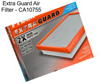 Extra Guard Air Filter - CA10755