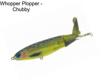 Whopper Plopper - Chubby