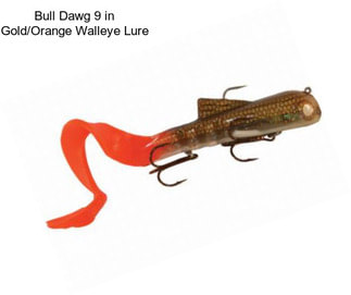 Bull Dawg 9 in Gold/Orange Walleye Lure