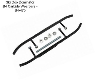 Ski Doo Dominator B4 Carbide Wearbars - B4-475