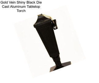 Gold Vein Shiny Black Die Cast Aluminum Tabletop Torch