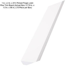 1 in. x 2 in. x 8 ft. Primed Finger-Joint Pine Trim Board (Actual Size: 0.719 in. x 1.5 in. x 96 in.) (15-Piece per Box)