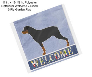 11 in. x 15-1/2 in. Polyester Rottweiler Welcome 2-Sided 2-Ply Garden Flag