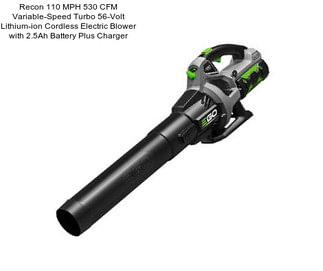 Recon 110 MPH 530 CFM Variable-Speed Turbo 56-Volt Lithium-ion Cordless Electric Blower with 2.5Ah Battery Plus Charger