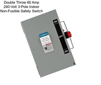 Double Throw 60 Amp 240-Volt 3-Pole Indoor Non-Fusible Safety Switch